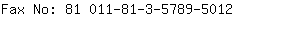 Fax No: 81 011-81-3-5789-....