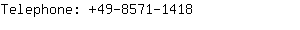Telephone: 49-8571-....