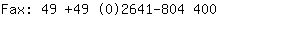 Fax: 49 +49 (0)2641-804....