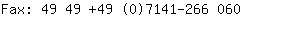 Fax: 49 49 +49 (0)7141-266....