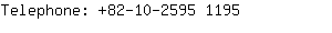 Telephone: 82-10-2595 ....