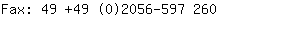 Fax: 49 +49 (0)2056-597....